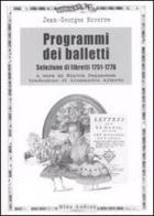 Programmi dei balletti. Selezione di libretti 1751-1776 di Jean-Georges Noverre edito da Audino