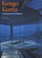 Kengo Kuma. Geometries of nature di Stefano Pavarini edito da L'Arca