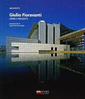 Giulio Fioravanti. Opere e progetti edito da Edilstampa