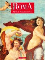 Roma. Arte e archeologia edito da Scala Group
