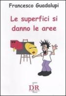 Le superfici si danno le aree di Francesco Guadalupi edito da Di Renzo Editore