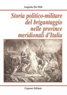 Storia politico-militare del brigantaggio nelle province meridionali d'Italia edito da Capone Editore