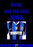 Inter: non era solo sfiga di Sandro Simone edito da Malatempora