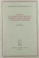 Scritti di storia del diritto offerti dagli allievi a Domenico Maffei edito da Antenore