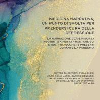 Medicina narrativa, un punto di svolta per prendersi cura della depressione. La narrazione come risorsa aggiuntiva per affrontare gli eventi trascorsi e presenti dur edito da Edizioni Effedì