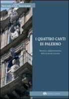 I quattro canti di Palermo. Retorica e rappresentazione nella Sicilia del Seicento edito da Edizioni Caracol