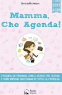 Mamma, che agenda! di Enrica Michelon edito da Panda Edizioni