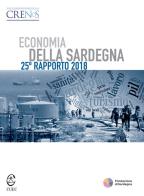 Economia della Sardegna. 25° Rapporto 2018 edito da CUEC Editrice