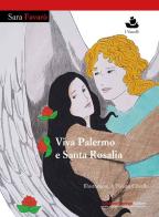 Viva Palermo e santa Rosalia di Sara Favarò edito da Officina Trinacria