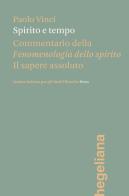 Spirito e tempo. Commentario della Fenomenologia dello spirito di Paolo Vinci edito da Ist. Italiano Studi Filosofici