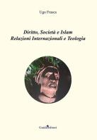 Diritto, società e Islam. Relazioni internazionali e teologia di Ugo Frasca edito da Guida