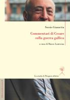 Commentari di Cesare sulla guerra gallica di Sossio Giametta edito da La Scuola di Pitagora
