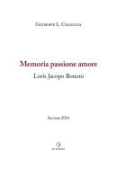 Memoria passione amore. Loris Jacopo Bonomi di Rosa Coluccia edito da GD Edizioni