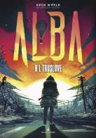 Alba. Open World Gamebook. Con Libro. Con 2 Poster. Con Adesivi di H. L. Trustlove edito da Raven