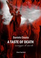 A taste of death. Assaggio di morte di Daniele Ossola edito da Elison Paperback