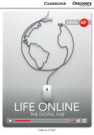 Life Online: The Digital Age. Cambridge Discovery Interactive Readers. A2+: Life online: The Digitale AGe + online access di Kathryn O'Dell edito da Cambridge