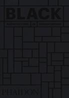 Black. Architecture in monochrome. Ediz. illustrata edito da Phaidon