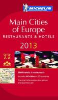 Main cities of Europe 2013. Restaurants & hotels edito da Michelin Italiana