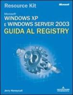 Windows XP e Windows Server 2003. Guida al registry. Con CD-ROM di Jerry Honeycutt edito da Mondadori Informatica