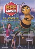 Bee Movie. La storia. Con le immagini del film edito da Mondadori