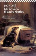 Il padre Goriot di Honoré de Balzac edito da Feltrinelli