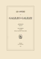 Le opere di Galileo Galilei. Appendice vol.4 di Galileo Galilei edito da Giunti Editore