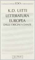 Letteratura europea dalle origini a Dante di Karl D. Uitti edito da Jaca Book