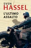 L'ultimo assalto di Sven Hassel edito da Rizzoli