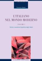 L' Italiano nel mondo moderno vol.1 di Francesco Sabatini edito da Liguori