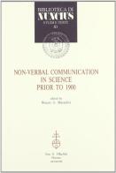Non verbal communication in science prior to 1900 edito da Olschki
