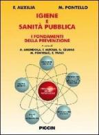 Igiene e sanità pubblica. I fondamenti della prevenzione di F. Auxilia, M. Pontello edito da Piccin-Nuova Libraria