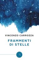 Frammenti di stelle di Vincenzo Carrozza edito da bookabook