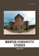 Mantua humanistic studies vol. 8 edito da Universitas Studiorum