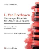 Concerto per pianoforte nr. 3 op. 37 in do minore di Ludwig van Beethoven edito da Edizioni Efesto
