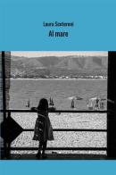 Al mare. Storie estive di Laura Scoteroni edito da StreetLib