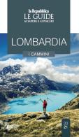 Lombardia. Cammini da scoprire. Le guide ai sapori e ai piaceri edito da Gedi (Gruppo Editoriale)