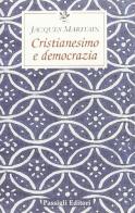 Cristianesimo e democrazia di Jacques Maritain edito da Passigli