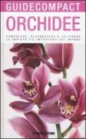 Orchidee. Conoscere, riconoscere e coltivare le varietà più importanti del mondo di Vito Viganò edito da De Agostini