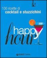 Happy hour. 100 ricette di cocktail e stuzzichini. Ediz. illustrata edito da Demetra