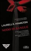 Nodo di sangue di Laurell K. Hamilton edito da RL Libri