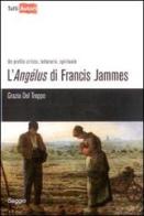 L' Angélus di Francis Jammes di Grazia Del Treppo edito da Lampi di Stampa