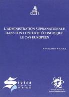 L' administration supernationale dans son contexte economique. Le cas européen di Giancarlo Vilella edito da CLUEB