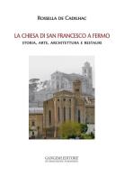 La chiesa di San Francesco a Fermo di Rossella De Cadilhac edito da Gangemi Editore