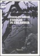 Viaggio in Calabria di Charles Didier edito da Rubbettino