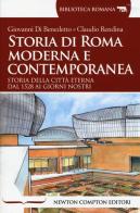 Storia di Roma moderna e contemporanea di Giovanni Di Benedetto, Claudio Rendina edito da Newton Compton Editori