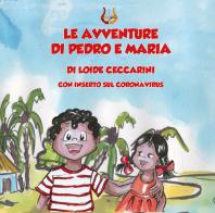Le avventure di Pedro e Maria. Ediz. illustrata di Loide Ceccarini edito da NeP edizioni
