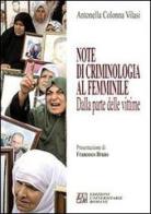 Note di criminologia al femminile. Dalla parte delle vittime di Antonella Colonna Vilasi edito da Edizioni Univ. Romane