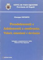 Preadolescenti e adolescenti a confronto. Valori, emozioni e divianze di Giuseppe Esposito edito da Kappa