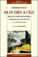Da un chêv a l'êlt. Antologia delle opere poetiche (1981-2010) di Gianni Fucci edito da Il Ponte Vecchio