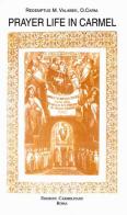 Prayer life in carmel. Historical sketches di Redento M. Valabek edito da Edizioni Carmelitane